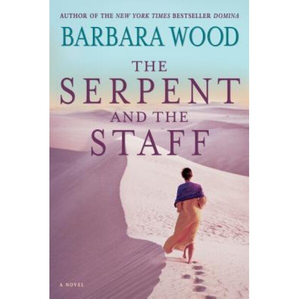 The Serpent and the Staff, Barbara Wood (Author)