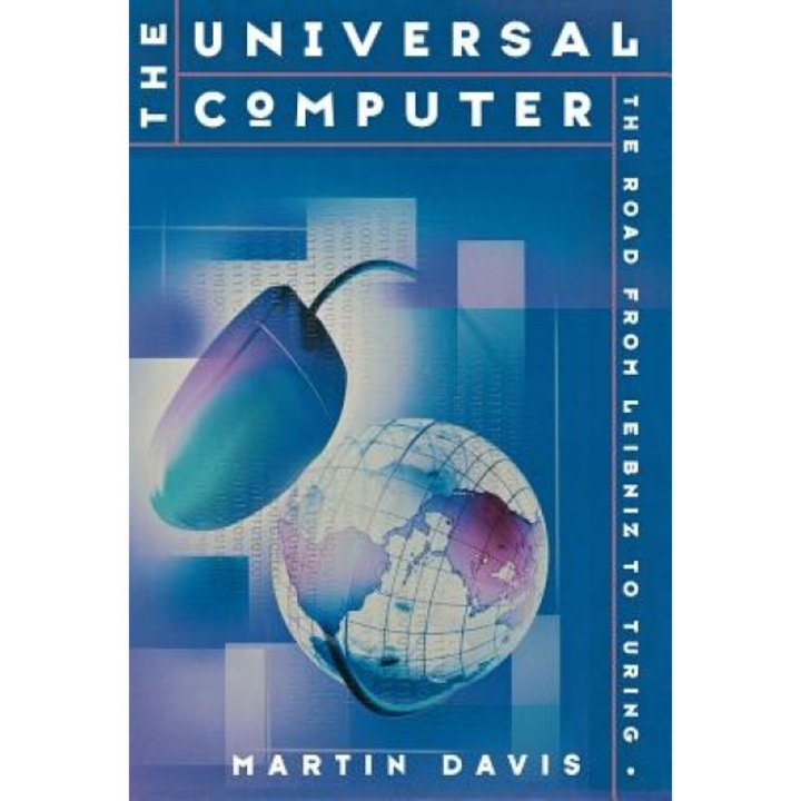 The Universal Computer: The Road from Leibnitz to Turing - Martin Davis (Author)