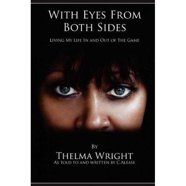 With Eyes from Both Sides: Living My Life in and Out of the Game, Thelma Wright (Author)