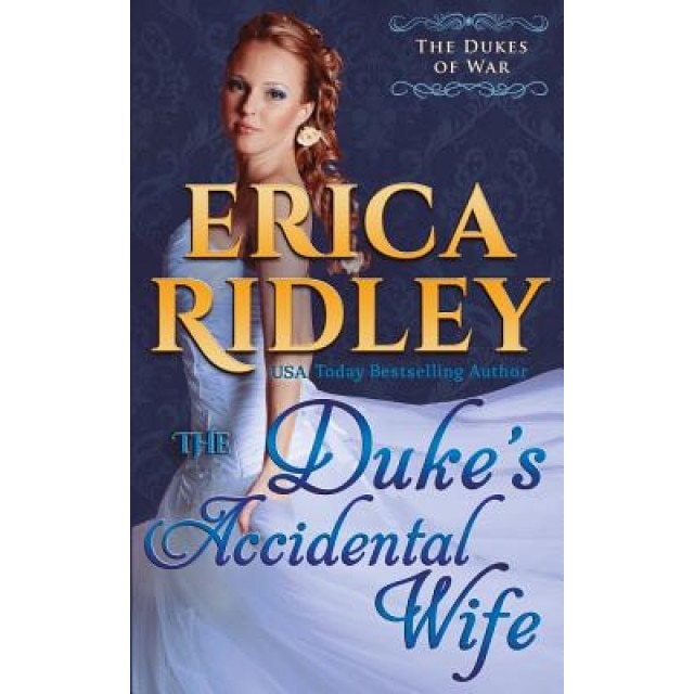 The Duke's Accidental Wife, Erica Ridley (Author)