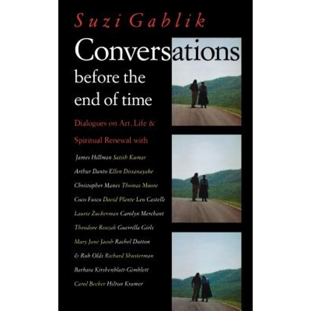 Conversations Before the End of Time, Suzi Gablik (Author)