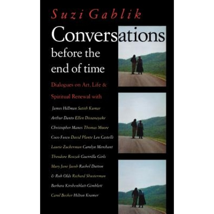 Conversations Before the End of Time, Suzi Gablik (Author)