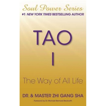 Tao I: The Way of All Life, Zhi Gang Sha (Author) Tao I: The Way of All Life, Zhi Gang Sha (Author)