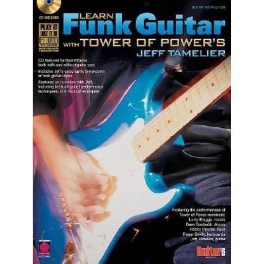 Learn Funk Guitar with Tower of Power's Jeff Tamelier, Cherry Lane Music (Manufactured by)