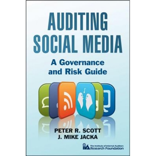 Auditing Social Media: A Governance and Risk Guide, Iia (Author)
