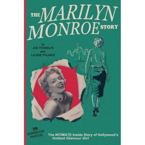 The Marilyn Monroe Story: : The Intimate Inside Story of Hollywood's Hottest Glamour Girl., Joe Franklin (Author)