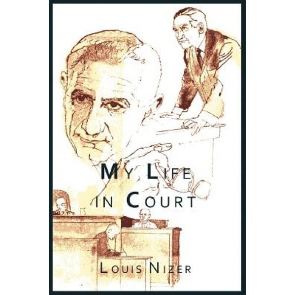 My Life in Court, Louis Nizer (Author)