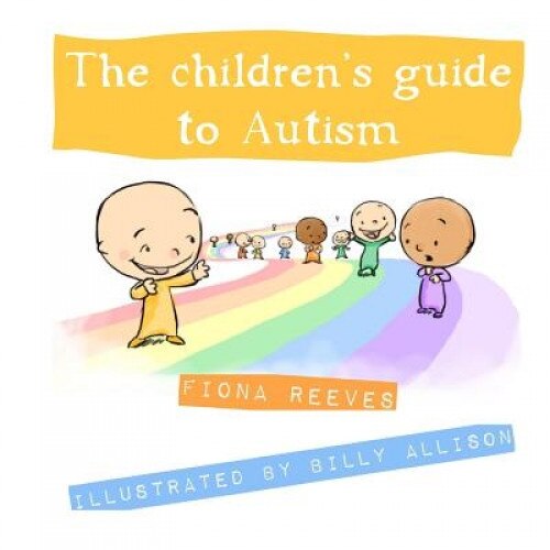 The Children's Guide to Autism, Fiona H. Reeves (Author)