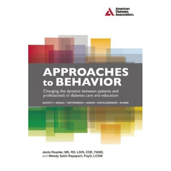 Approaches to Behavior: Changing the Dynamic Between Patients and Professionals in Diabetes Education - Janis Roszler (Author)