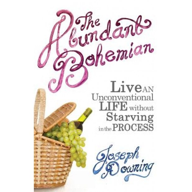 The Abundant Bohemian, Joseph Downing (Author)