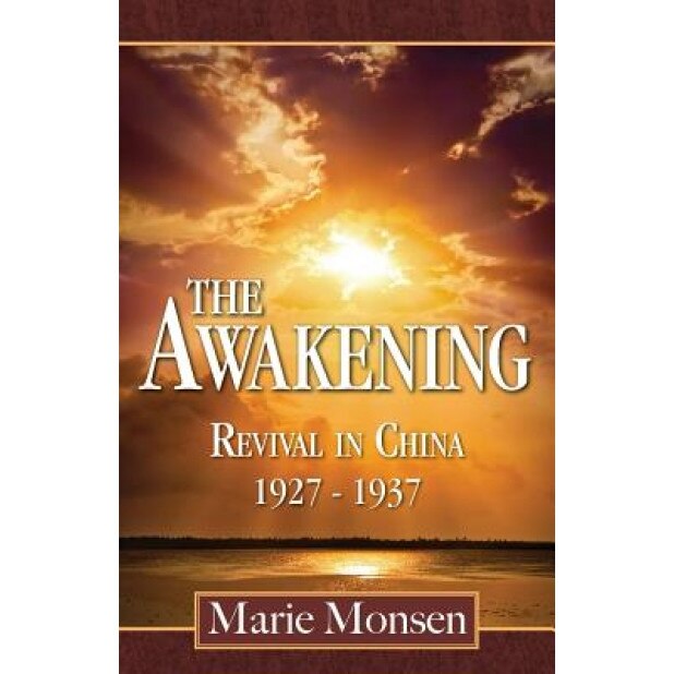 The Awakening: Revival in China: 1927-1937, Marie Monsen (Author)