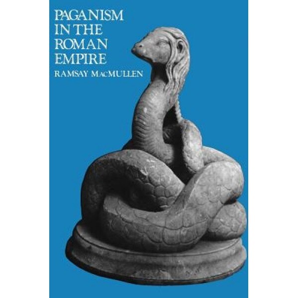Paganism in the Roman Empire, Ramsay MacMullen (Author)