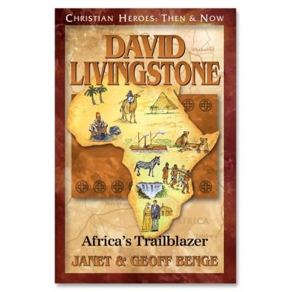 David Livingstone: Africa's Trailblazer, Geoff Benge, Janet Benge