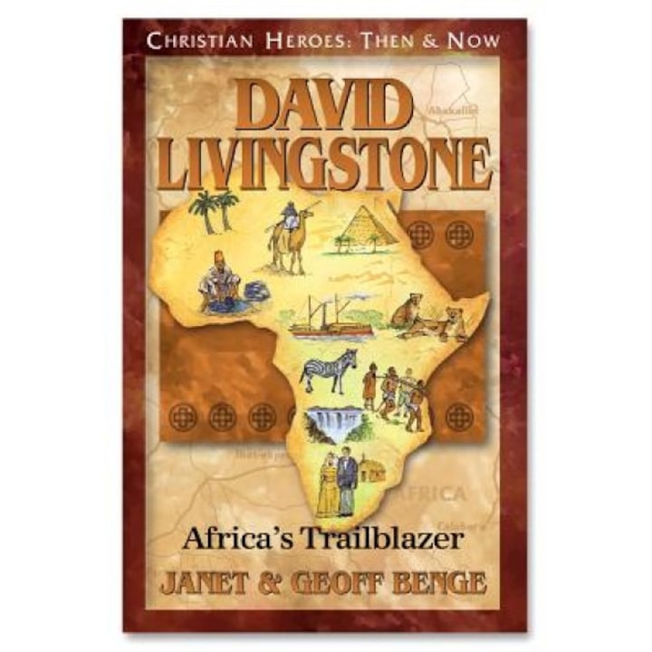 David Livingstone: Africa's Trailblazer, Geoff Benge, Janet Benge
