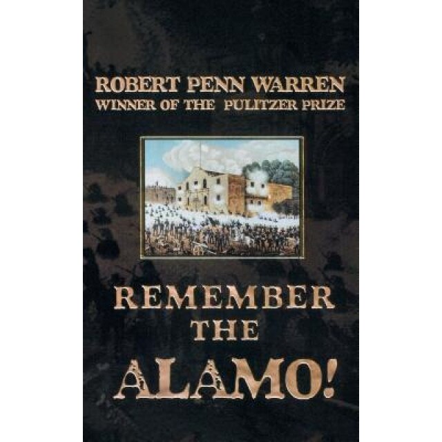 Remember the Alamo!, Robert Penn Warren (Author)