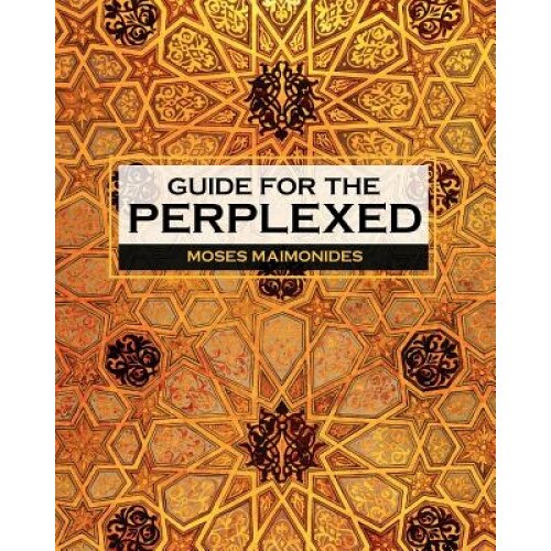 Guide for the Perplexed, Moses Maimonides (Author)