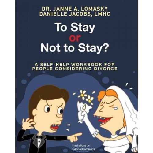To Stay or Not to Stay?: A Self-Help Workbook for People Considering Divorce., Janne' Lomasky (Author)
