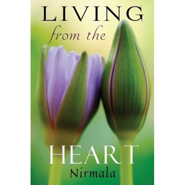 Living from the Heart, Nirmala Nirmala (Author)