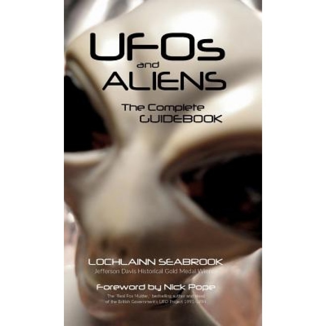 UFOs and Aliens: The Complete Guidebook - Lochlainn Seabrook (Author)