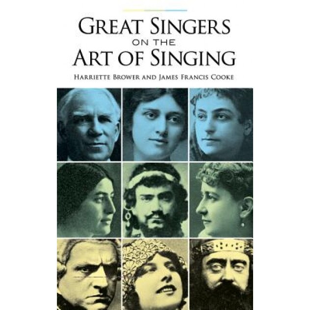 Agreat Singers on the Art of Singing, Harriette Brower (Author)