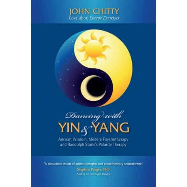 Dancing with Yin and Yang - John a. M. Chitty (Author)