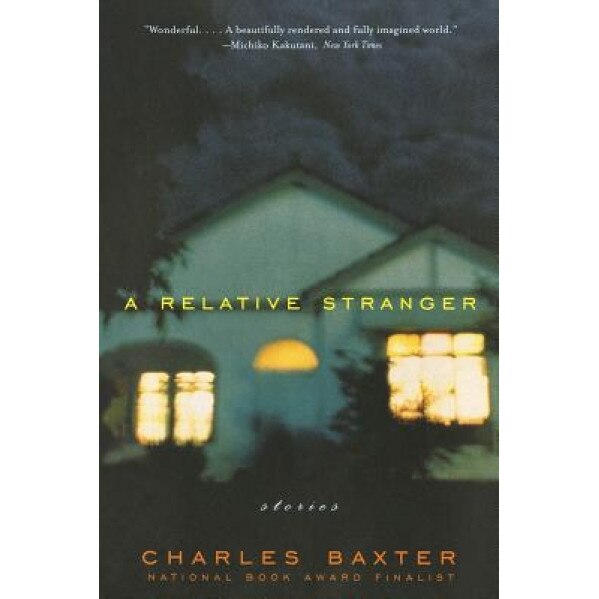 A Relative Stranger: Stories, Charles Baxter
