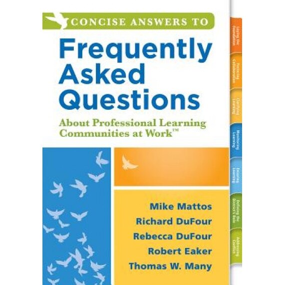Concise Answers to Frequently Asked Questions about Professional Learning Communities at Workacentsa Acents: (Strategies for Building a Positive Learn, Mike Mattos (Author)