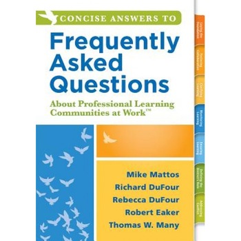 Concise Answers to Frequently Asked Questions about Professional Learning Communities at Workacentsa Acents: (Strategies for Building a Positive Learn, Mike Mattos (Author) Concise Answers to Frequently Asked Questions about Professional Learning Communities at Workacentsa Acents: (Strategies for Building a Positive Learn, Mike Mattos (Author)