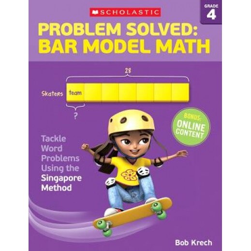Problem Solved: Bar Model Math Grade 4: Tackle Word Problems Using the Singapore Method, Bob Krech (Author)