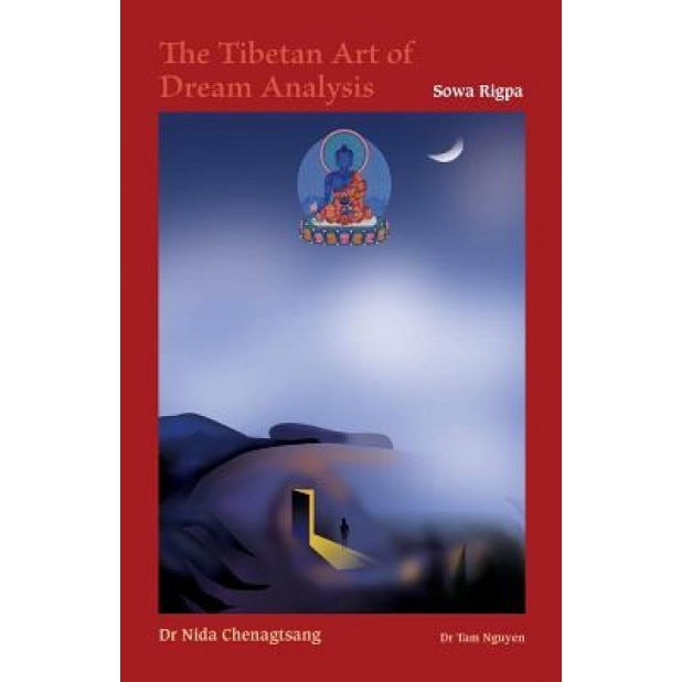 The Tibetan Art of Dream Analysis - Nida Chenagtsang (Author)