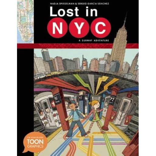Lost in NYC: A Subway Adventure: A Toon Graphic, Nadja Spiegelman (Author)
