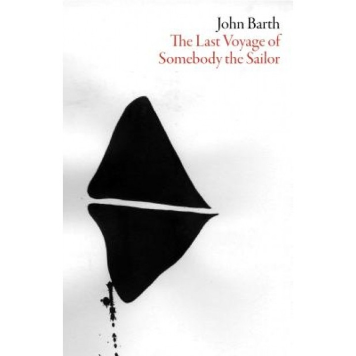 The Last Voyage of Somebody the Sailor, John Barth (Author)
