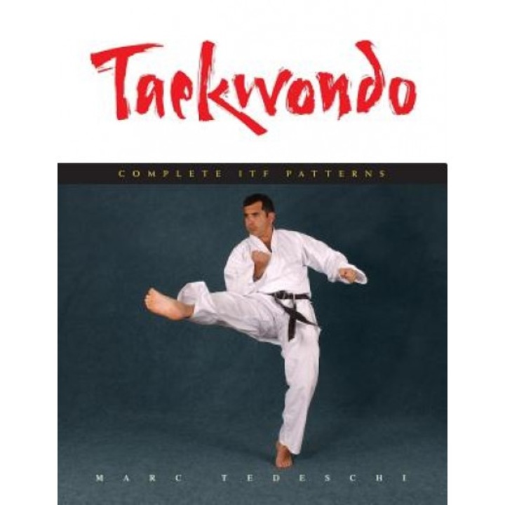 Taekwondo: Complete Itf Patterns, Marc Tedeschi (Author)