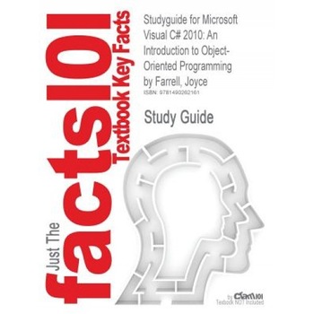 Studyguide for Microsoft Visual C# 2010: An Introduction to Object-Oriented Programming by Farrell, Joyce, ISBN 9780538479516, Cram101 Textbook Reviews (Author) Studyguide for Microsoft Visual C# 2010: An Introduction to Object-Oriented Programming by Farrell, Joyce, ISBN 9780538479516, Cram101 Textbook Reviews (Author)