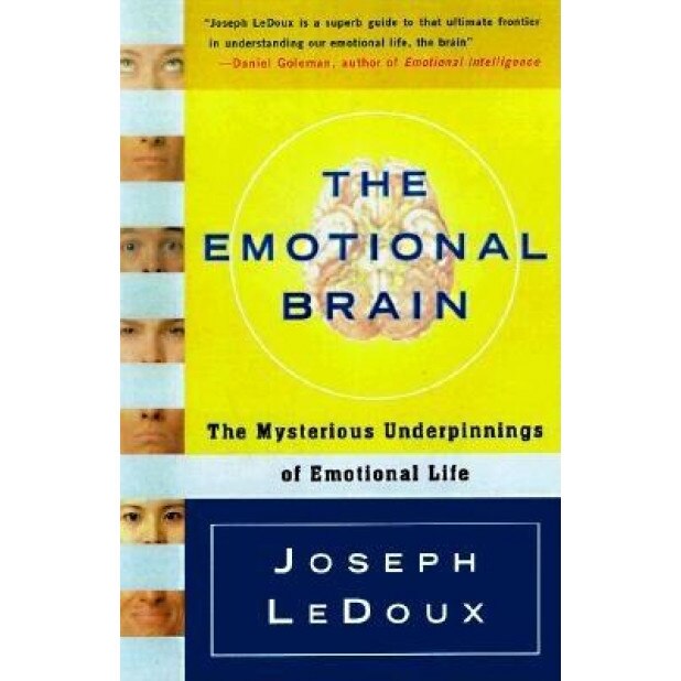 The Emotional Brain: The Mysterious Underpinnings of Emotional Life - Joseph Ledoux