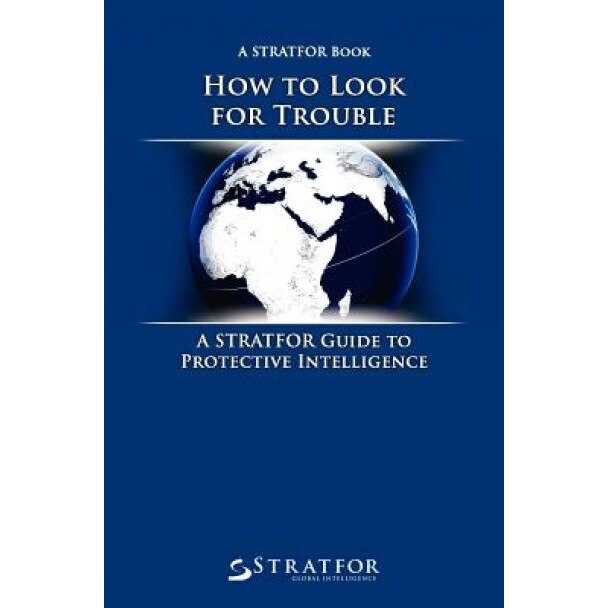 How to Look for Trouble, Stratfor