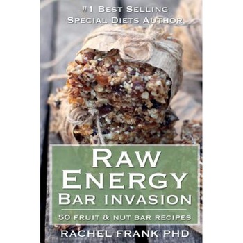 Raw Energy Bar Invasion: 50 Fruit and Nut Bar Recipes, Rachel Frank (Author) Raw Energy Bar Invasion: 50 Fruit and Nut Bar Recipes, Rachel Frank (Author)