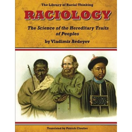 Raciology: The Science of the Hereditary Traits of Peoples, MR Vladimir Avdeyev (Author)