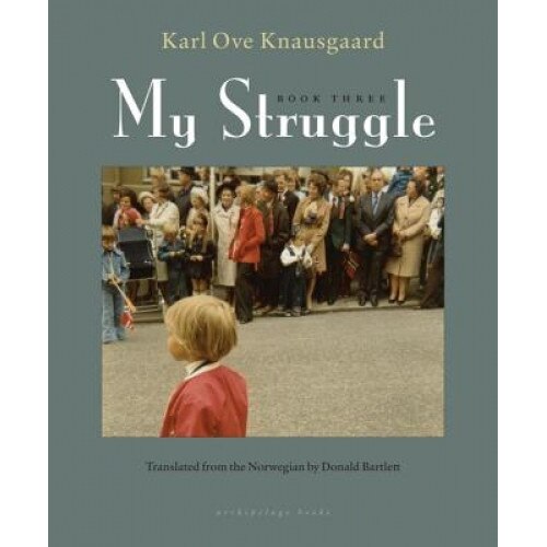 My Struggle, Book Three: Boyhood, Karl Ove Knausgaard (Author)