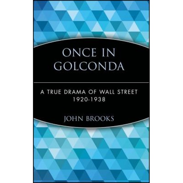 Once in Golconda: A True Drama of Wall Street 1920-1938 - John Brooks (Author)