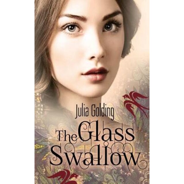 The Glass Swallow, Julia Golding (Author)