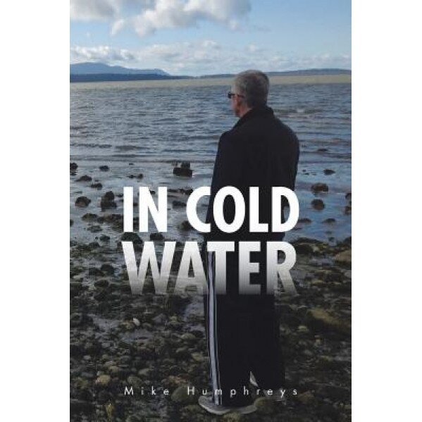 In Cold Water, Mike Humphreys (Author)