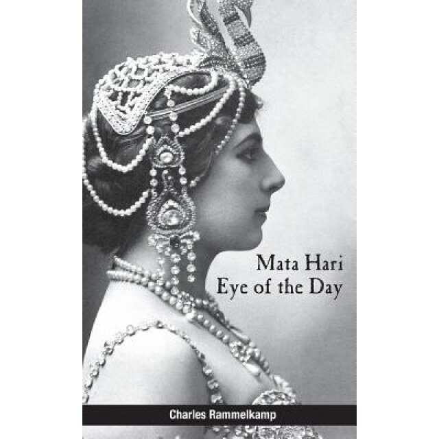 Mata Hari: Eye of the Day, Charles Rammelkamp (Author)