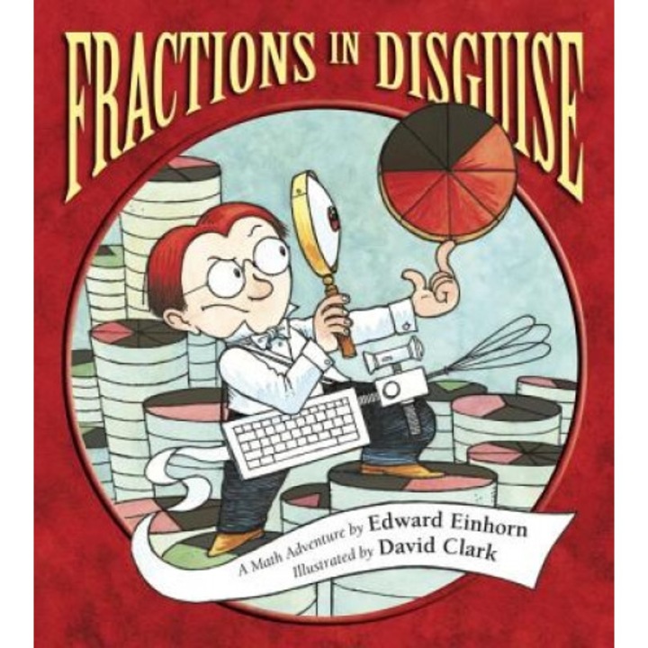 Fractions in Disguise: A Math Adventure, Edward Einhorn (Author)