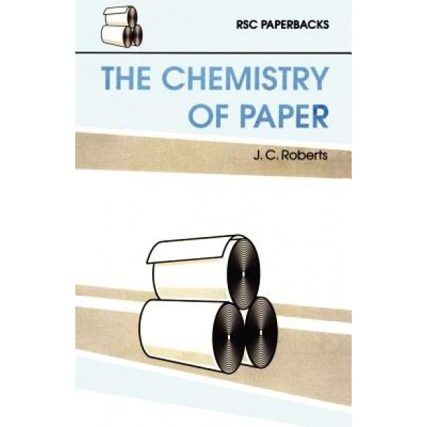 The Chemistry of Paper, Roberts (Author)