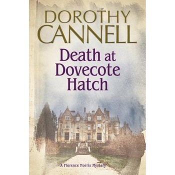 Death at Dovecote Hatch: A 1930s Country House Murder Mystery, Dorothy Cannell (Author) Death at Dovecote Hatch: A 1930s Country House Murder Mystery, Dorothy Cannell (Author)