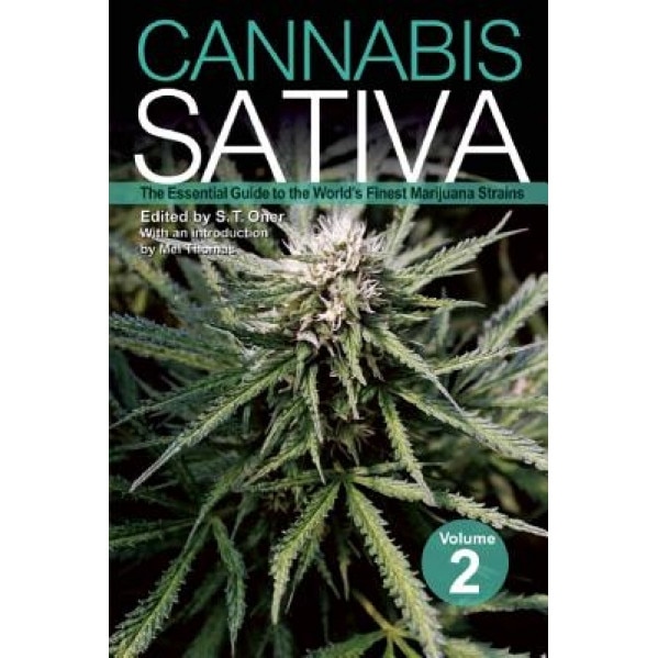 Cannabis Sativa, Volume 2: The Essential Guide to the World's Finest Marijuana Strains, S. T. Oner (Editor)