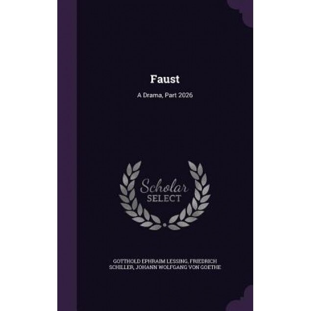 Faust: A Drama, Part 2026, Gotthold Ephraim Lessing (Author)