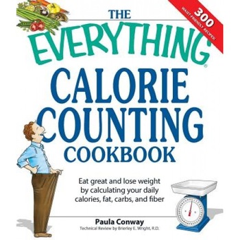 The Everything Calorie Counting Cookbook: Eat Great and Lose Weight by Calculating Your Daily Calories, Fat Carbs, and Fiber, Paula Conway (Author) The Everything Calorie Counting Cookbook: Eat Great and Lose Weight by Calculating Your Daily Calories, Fat Carbs, and Fiber, Paula Conway (Author)
