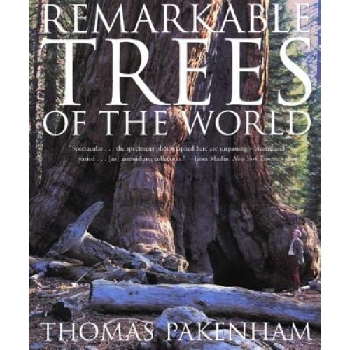 Remarkable Trees of the World, Thomas Pakenham (Text by (Art/Photo Books))